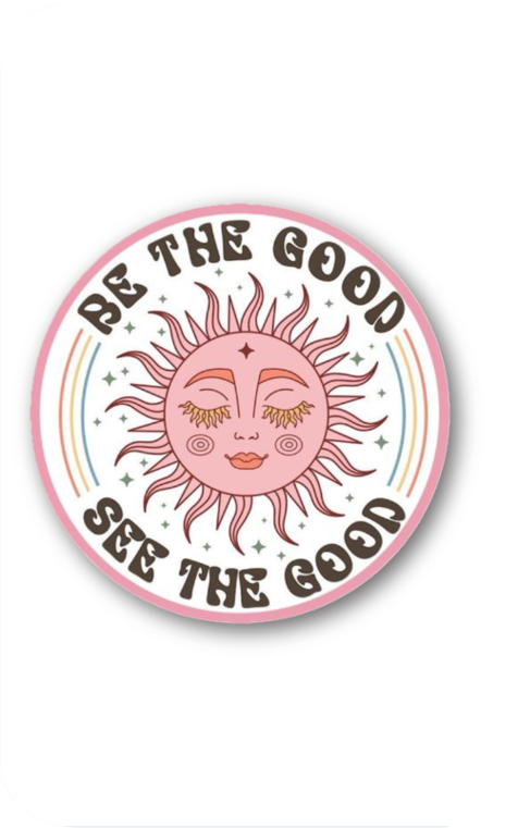 "Be the Good, See the Good" Circle Mouse Pad